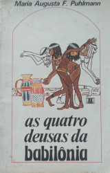 Capa de As Quatro Deusas da Babilônia - Maria Augusta F. Puhlmann