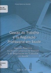 Capa de Gestão do trabalho e da regulação profissional em saúde - Brasil. Ministério da Saúde. Secretaria de Gestão do Trabalho e da Educação na Saúde.