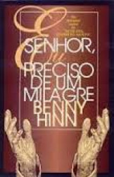 Capa de Senhor eu preciso de um milagre - Benny Hinn