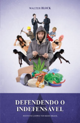 Capa de Defendendo o indefensável - Walter Block