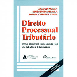 Capa de Direito processual tributário - Leandro Paulsen; René Bergmann Ávila; Ingrid Schroder Sliwka