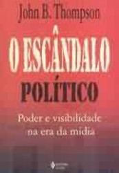 Capa de O escândalo político - John B. Thompson