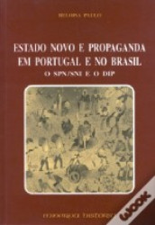 Capa de Estado Novo e propaganda em Portugal e no Brasil - PAULO, Heloísa