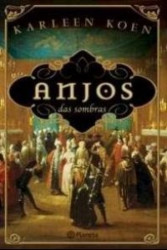 Capa de Anjos Das Sombras - Karleen Koen