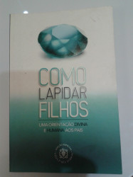 Capa de Como lapidar filhos - João Ferreira de Almeida