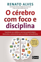 Capa de O cérebro com foco e disciplina - Renato Alves