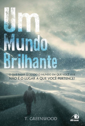 Capa de Um Mundo Brilhante - T. Greenwood