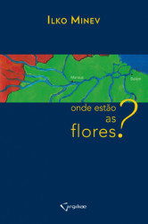 Capa de Onde estão as flores? - Ilko Minev