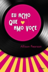 Capa de Eu acho que amo você - Allison Pearson