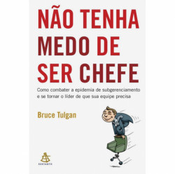 Capa de Não tenha medo de ser chefe - Bruce Tulgan
