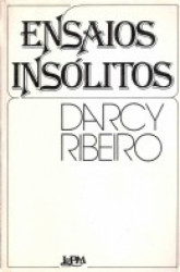 Capa de Ensaios Insólitos - Ribeiro, Darcy