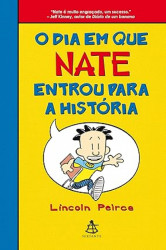 Capa de O dia em que Nate entrou para a História - Lincoln Peirce