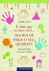 Capa de É claro que eu amo você... Agora vá para o seu quarto! - Diane Levy