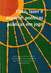 Capa de Circo, lazer e esporte: políticas públicas em jogo - José Francisco Baroni Silveira, Luiz Felipe Alcantara Hecktheuer, Méri Rosane Santos da Silva orgs.