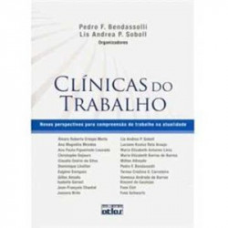 Capa de Clínicas do Trabalho - Pedro F. Bendassolli, Lis Andrea P. Soboll orgs.