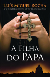 Capa de A Filha do Papa - Luís Miguel Rocha