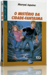 Capa de O mistério da cidade-fantasma - Marcal Aquino