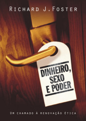 Capa de Dinheiro, sexo e poder - Richard J. Foster