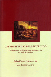 Capa de Um ministério bem-sucedido - João Ceno Ohlweiler