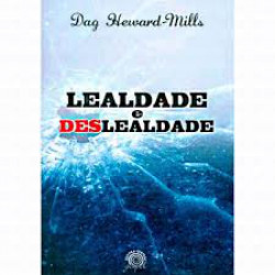 Capa de Lealdade e Deslealdade - Dag Heward-Mills