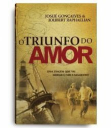 Capa de O triunfo do amor - Josué Gonçalves; Joubert Raphaelian