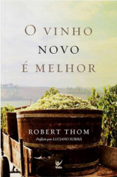 Capa de O Vinho Novo é Melhor - Robert Thom