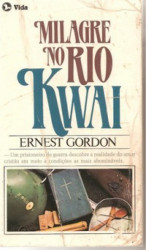 Capa de Milagre no Rio Kwai - Ernest Gordon