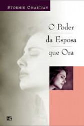 Capa de O poder da esposa que ora - Stormie Omartian