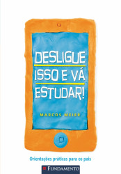 Capa de Desligue isso e vá estudar! - Marcos Meier