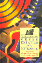 Capa de Orfeu Extático na Metrópole - Nicolau Sevcenko