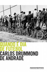 Capa de Quando é dia de futebol - Carlos Drummond de Andrade