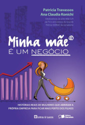 Capa de Minha Mãe é um Negócio - Patricia Travassos; Ana Claudia Konichi