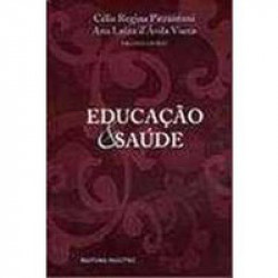 Capa de Educação & Saúde - Célia Regina Pierantoni, Ana Luiza dÁvila Viana orgs.