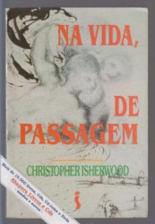 Capa de Na vida, de passagem - Christopher Isherwood