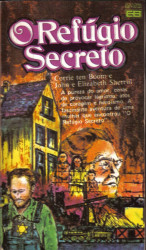 Capa de O Refúgio Secreto - Corrie Ten Boom e John e Elizabeth Sherril