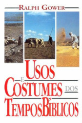 Capa de Usos e Costumes dos Tempos Bíblicos - Ralph Gower