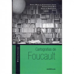 Capa de Cartografias de Foucault - Durval Muniz de Albuquerque Júnior, Alfredo Veiga-Neto, Alípio de Souza Filho orgs.
