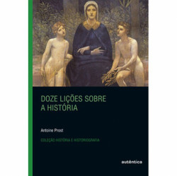 Capa de Doze lições sobre a história - Antoine Prost