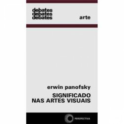 Capa de Significado nas Artes Visuais - Erwin Panofsky