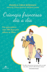 Capa de Crianças francesas dia a dia - Pamela Druckerman