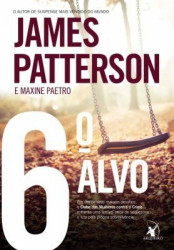 Capa de 6º alvo - James Patterson; Maxine Paetro
