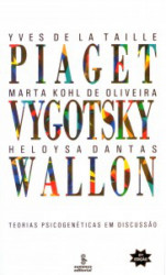 Capa de Piaget, Vygotsky e Wallon - Yves de la Taille; Marta Kohl de Oliveira; Heloysa Dantas
