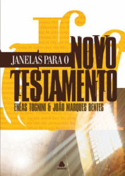 Capa de Janelas para o Novo Testamento - Enéas Tognini; João Marques Bentes