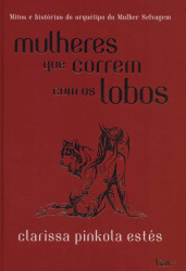 Capa de Mulheres que correm com os lobos - Clarissa Pinkola Estés