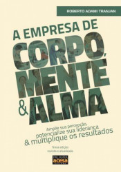 Capa de A empresa de corpo, mente e alma - Roberto Adami Tranjan