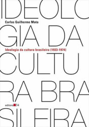 Capa de Ideologia da Cultura Brasileira 1933-1974 - Carlos Guilherme Mota
