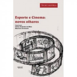 Capa de Esporte e Cinema: novos olhares - Victor Andrade de Melo, Maurício Drumond orgs.