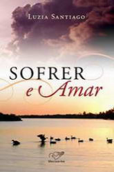 Capa de Sofrer e Amar - Luiza Santiago