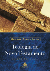 Capa de Teologia do Novo Testamento - George Eldon Ladd