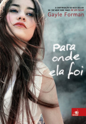 Capa de Para onde ela foi - Gayle Forman